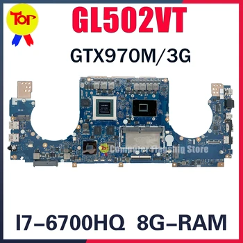 KEFU GL502VT Laptop placa-Mãe Para ASUS ROG S5VT GL502VT I7-6700HQ 8G de Memória GTX970M/3G placa-mãe de Trabalho de 100% Testd