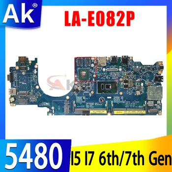 LA-E082P Para DELL Latitude 5480 Laptop placa-Mãe com I5 I7 6ª Geração 7ª Geração de CPU N16S-GMR-S-A2 GPU CN-0YYRGW 100% Totalmente teste