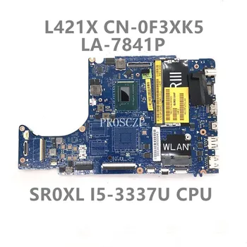 CN-0F3XK5 0F3XK5 F3XK5 placa-mãe Para DELL XPS L421X Laptop placa-Mãe LA-7841P Com SR0XL I5-3337U de CPU de 100% Testado a Funcionar Bem